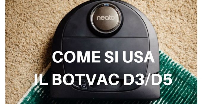 come usare d3 d5 neato botvac connected
